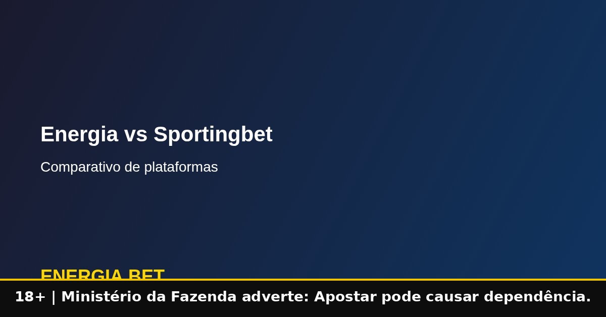 Energia Bet x Sportingbet: análise informativa sobre diferenças e recursos